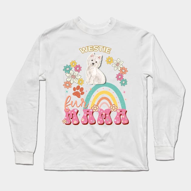 Westie Fur Mama, Westie For Dog Mom, Dog Mother, Dog Mama And Dog Owners Long Sleeve T-Shirt by StudioElla